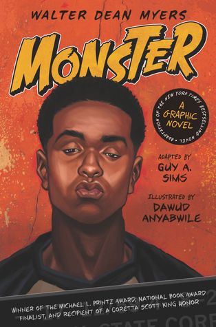Monster: A Graphic Novel Monster: A Graphic Novel by Walter Dean Myers; adapted by Guy A. Sims