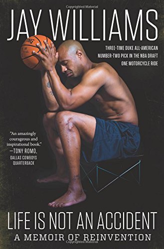 Life is not an Accident Life Is Not an Accident: A Memoir of Reinvention by Jay Williams
