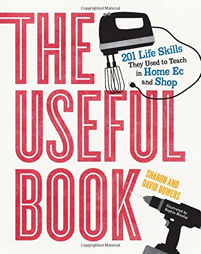 Useful Book: 201 Life Skills They Used to Teach You in Home Ec and Shop Title in large print with a hand mixer and a power drill.