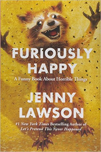 Furiously Happy Furiously Happy by Jenny Lawson book cover