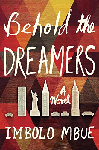 Behold the Dreamers Behold the Dreamers by Imbolo Mbue