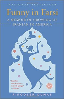 Funny in Farsi: A Memoir of Growing up Iranian in America by Firoozeh Dumas Funny in Farsi: A Memoir of Growing up Iranian in America by Firoozeh Dumas book cover