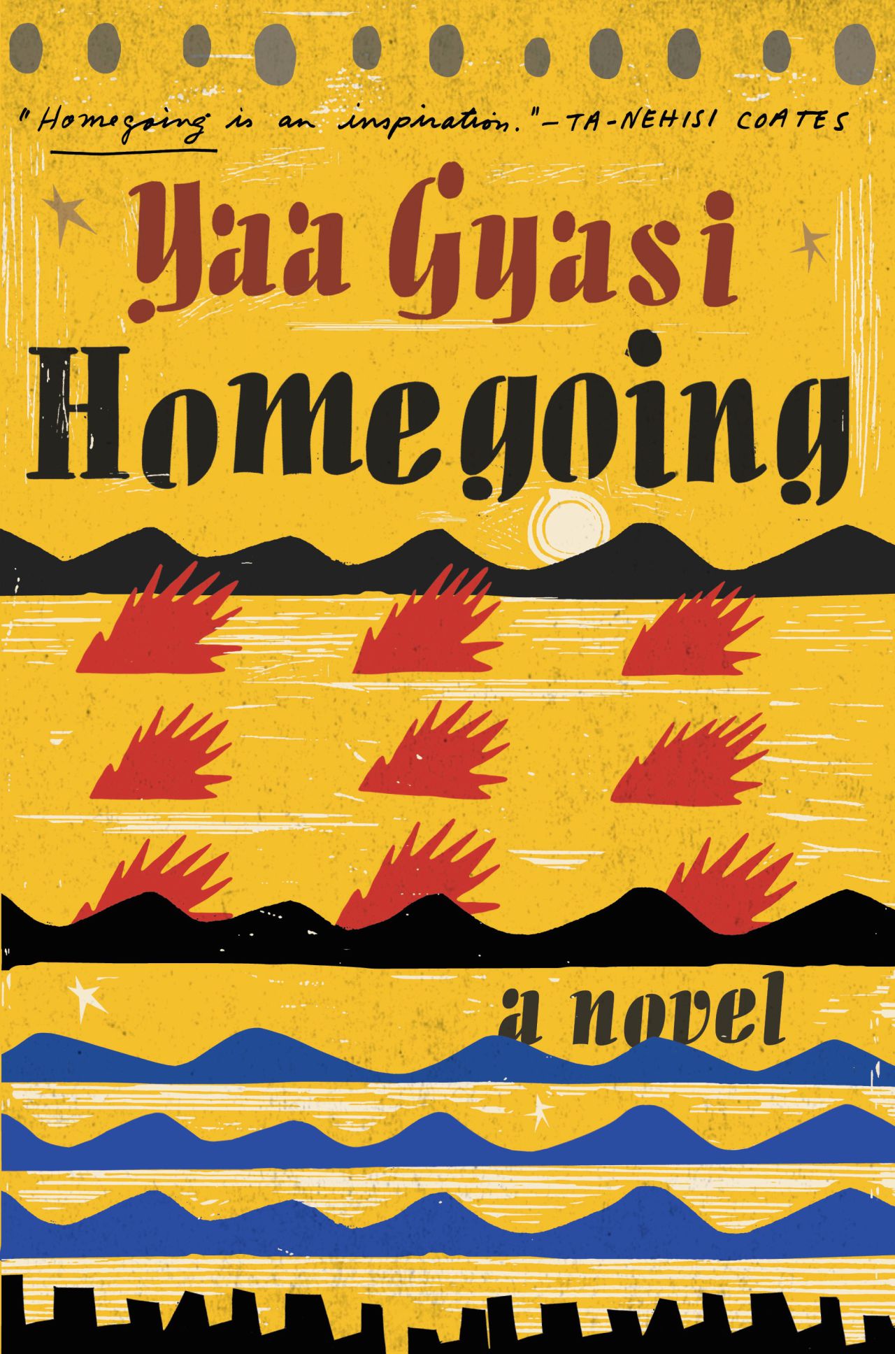Homegoing by Yaa Gyasi Homegoing by Yaa Gyasi book cover