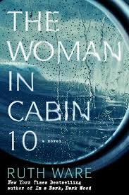 The Woman in Cabin 10 by Ruth Ware The Woman in Cabin 10 by Ruth Ware book cover