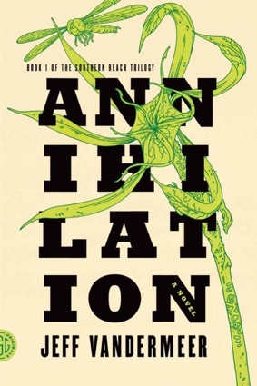 Annihilation by Jeff Vandermeer Annihilation by Jeff Vandermeer book cover