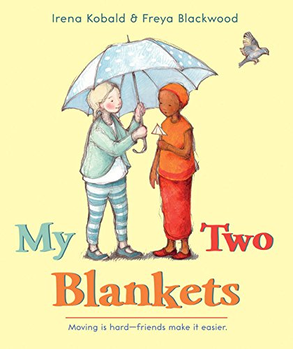 My Two Blankets My Two Blankets by Irena Kobald and Freya Blackwood