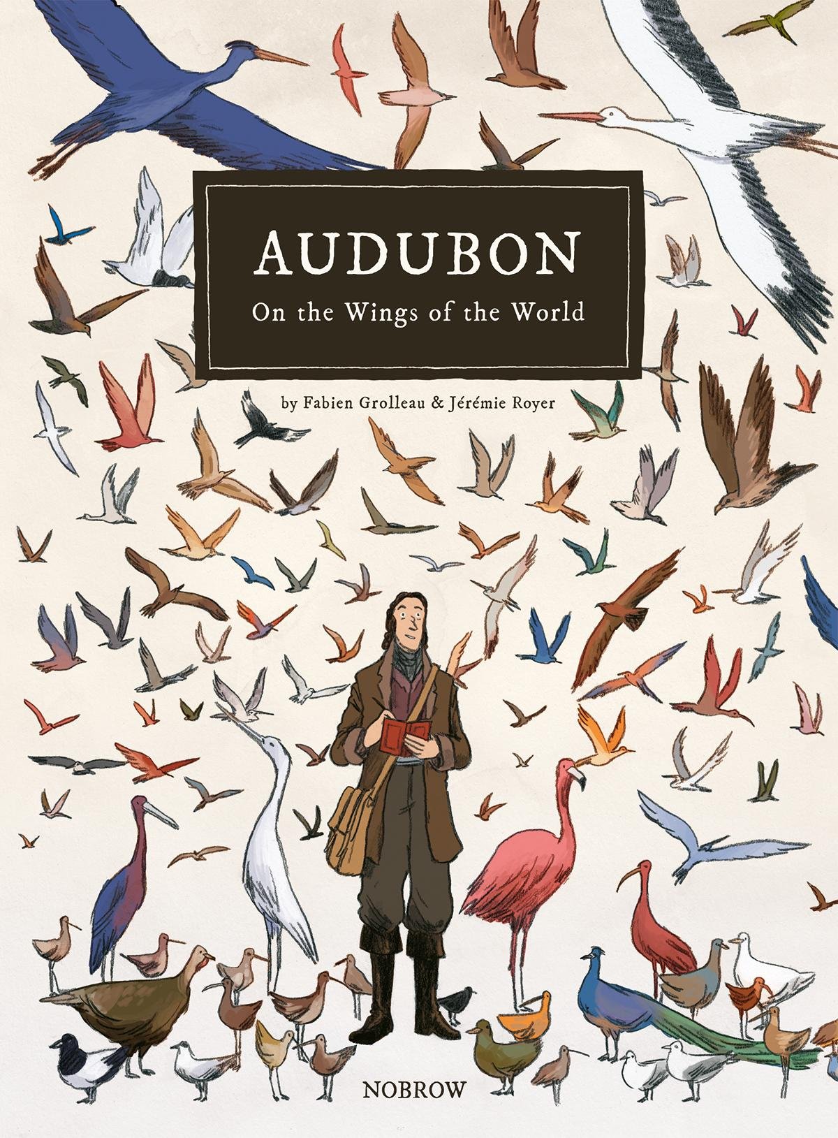 Audubon Audubon: On the Wings of the World by Fabien Grolleau and Jeremie Royer