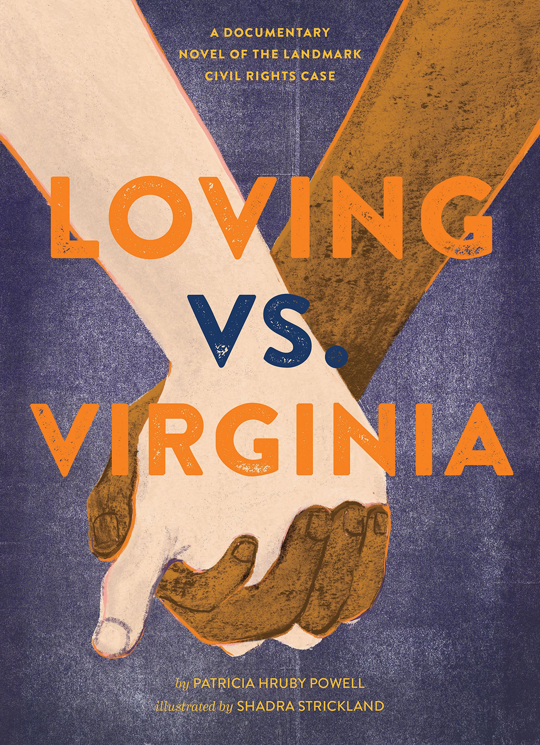 Loving vs Virginia Loving vs. Virginia: A Documentary Novel of the Landmark Civil Rights Case by Patricia Hruby Powell