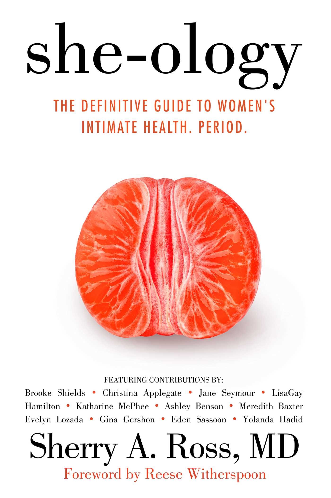 She-ology She-ology: The Definitive Guide to Women’s Intimate Health. Period. by Sherry A. Ross
