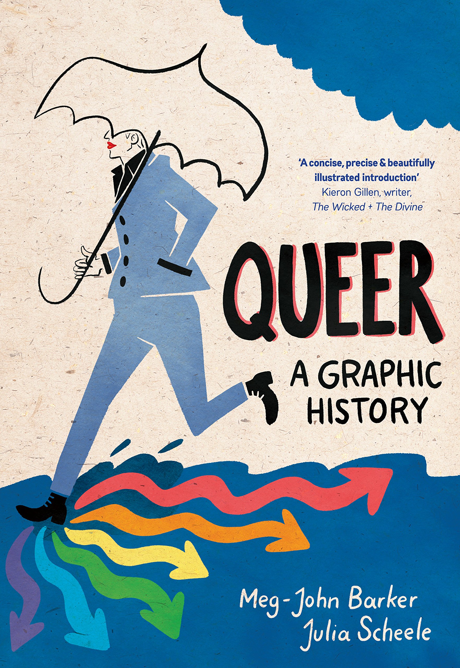 Queer: A Graphic History Queer: A Graphic History by Meg-John Barker, Julia Scheele