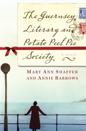 Guernsey Literary and Potato Peel Society Guernsey Literary and Potato Peel Society by Mary Ann Shaffer and Annie Barrows