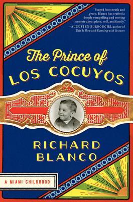 Prince of Los Cocuyos The Prince of Los Cocuyos by Richard Blanco