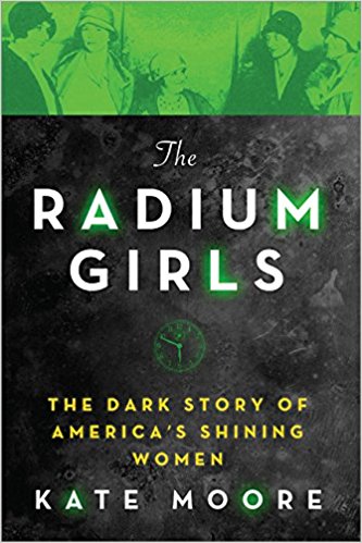 the radium girls: the dark story of america's shining women by kate moore book cover