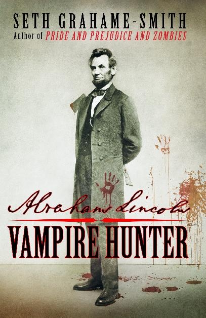 abraham lincoln vampire hunter seth grahame-smith abraham lincoln vampire hunter seth grahame-smith book cover