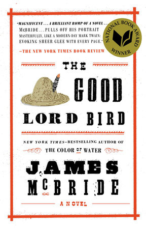 the good lord bird by james mcbride the good lord bird by james mcbride book covers