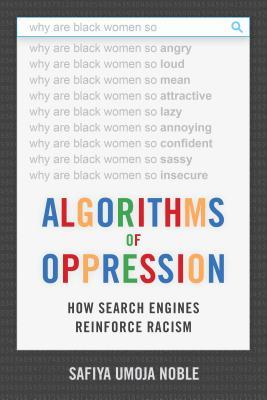 Algorithms of Oppression Sample Google searches with various autocompletes