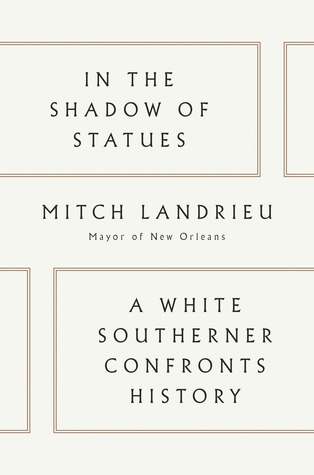 In the Shadow of Statues: A White Southerner Confronts History Text on white background.