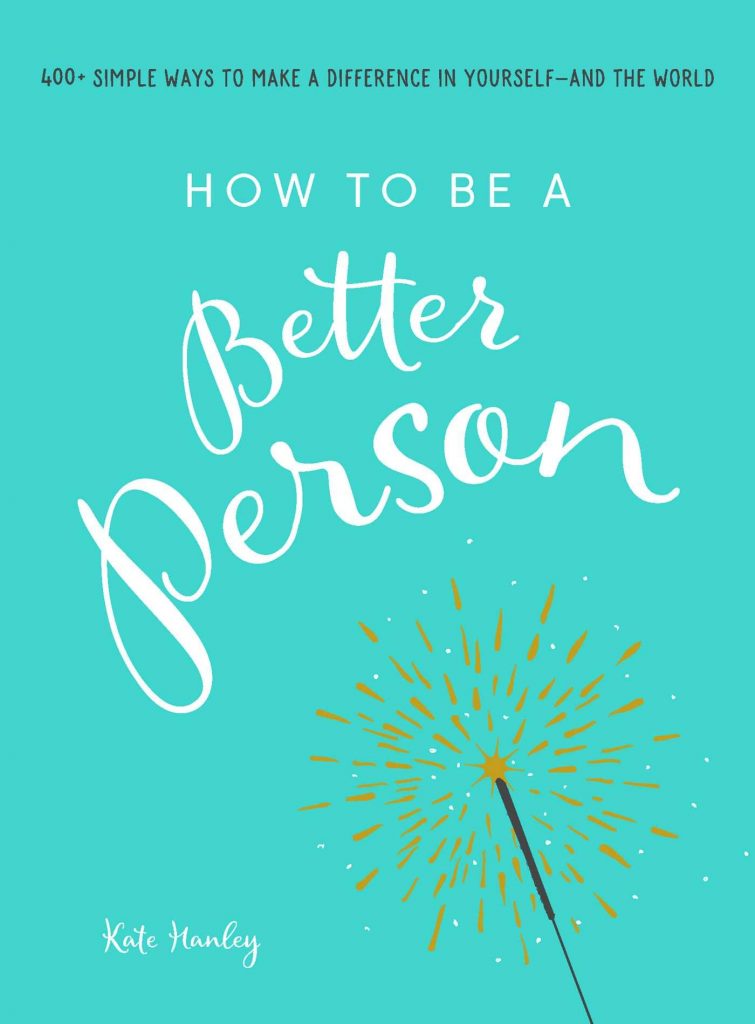 How to Be A Better Person by Kate Hanley