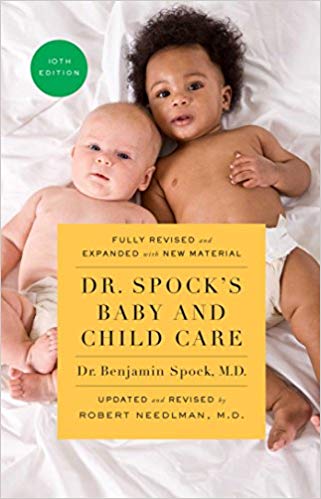 Dr Spock's Baby and Child Care by Dr Benjamin Spock MD, updated and revised by Robert Needlman, MD