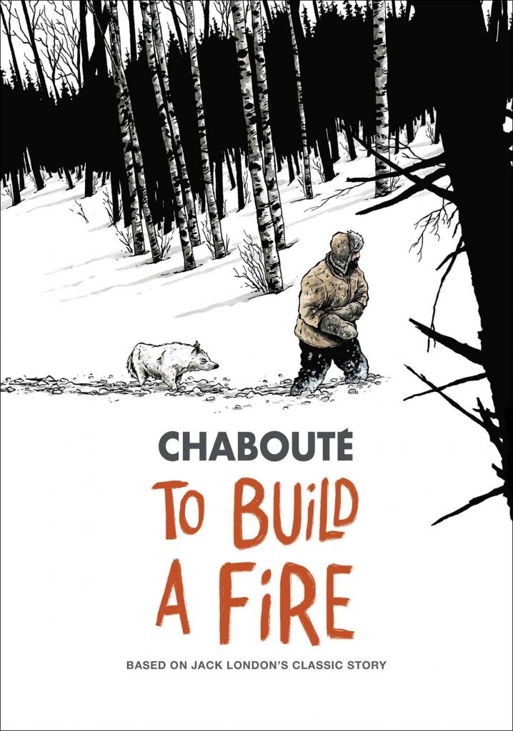 To Build A Fire by Chaboute 