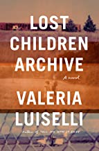 Lost Children Archive by Valeria Luiselli