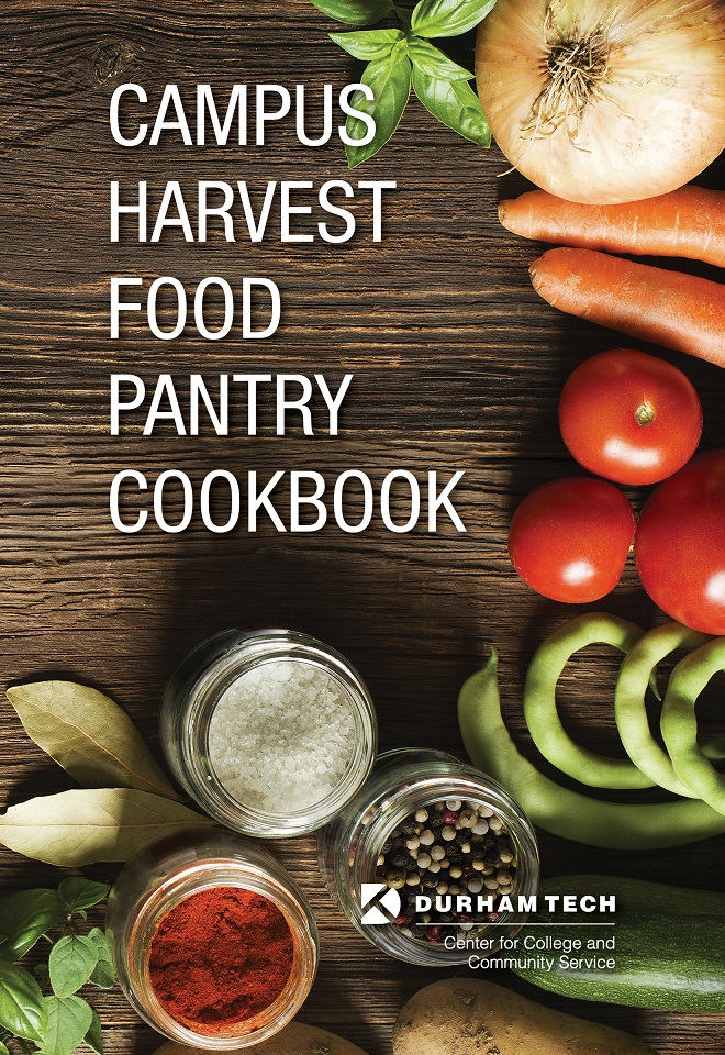 Campus Harvest Food Pantry Cookbook by Durham Tech Center for College and Community Service