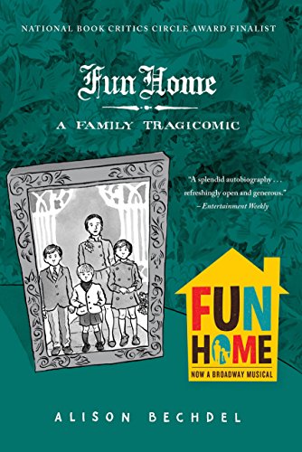 Fun Home: A Family Tragicomic Alison Bechdel