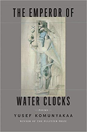 The Emperor of Water Clocks by Yusef Komunyakaa