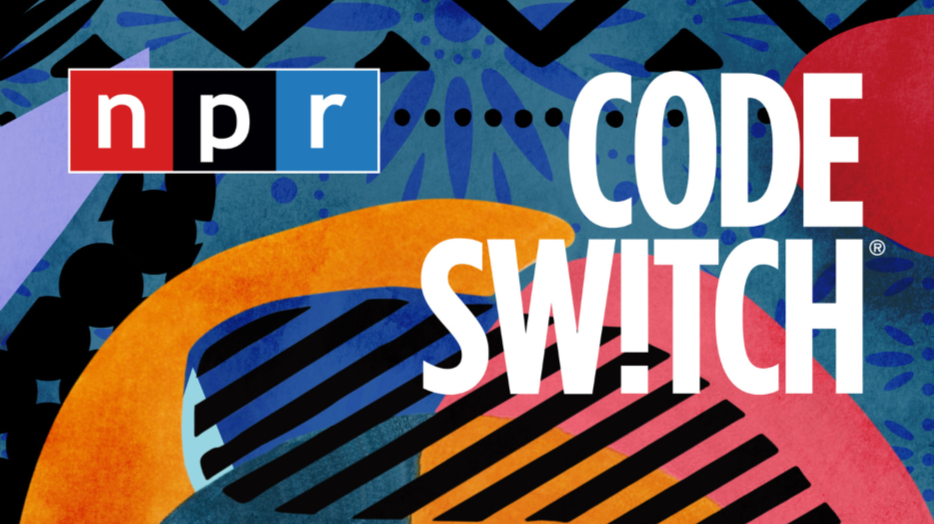 NPR's Code Switch Podcast