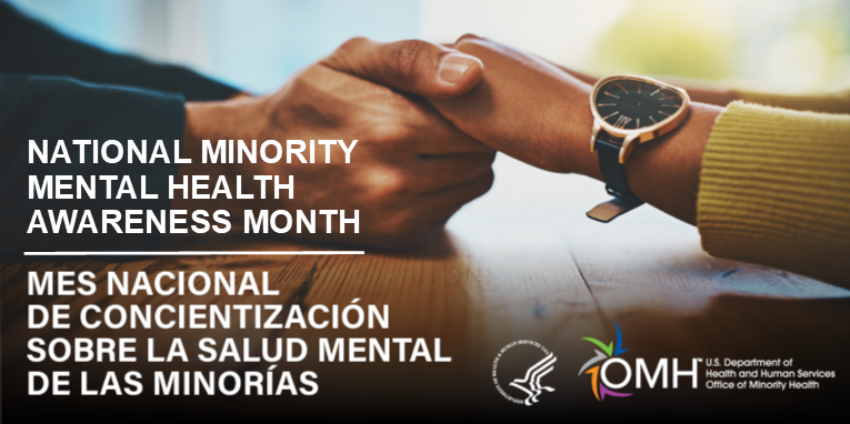 National Minority Mental Health Awareness Month / Mes Nacional de Concientización Sobre la Salud Mental de las Minorías 