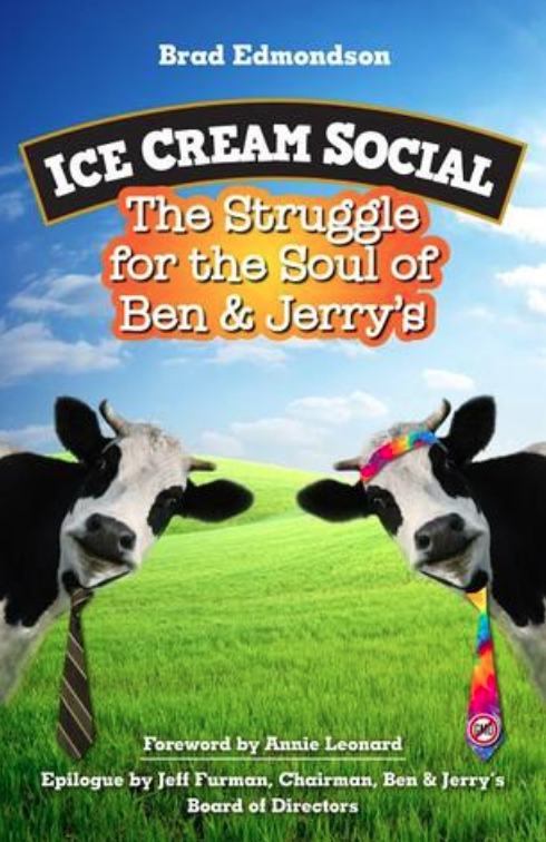Ice Cream Social: The Struggle for the Soul of Ben & Jerry's by Brad Edmondson