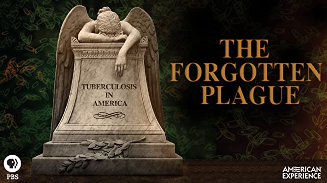 'The Forgotten Plague: Tuberculosis in America' PBS American Experience Documentary