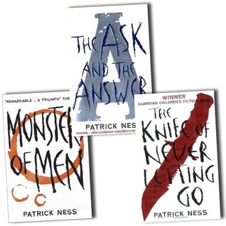Patrick Ness' Chaos Walking series: The Knife of Never Letting Go, The Ask and the Answer, and Monsters of Men