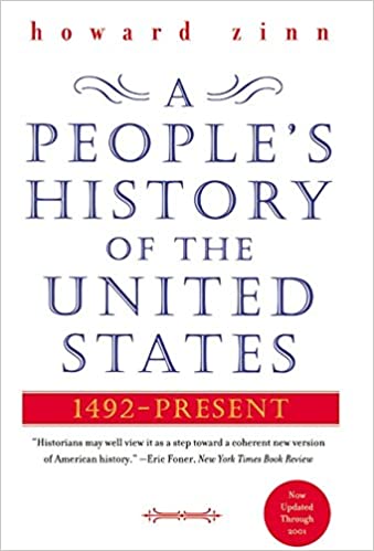 A People's History of the United States, 1492-Present by Howard Zinn