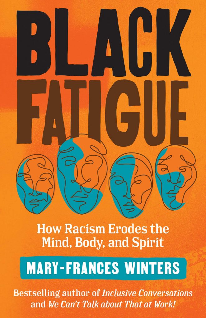 black fatigue how racism erodes the mind body and spirit by mary-frances winters