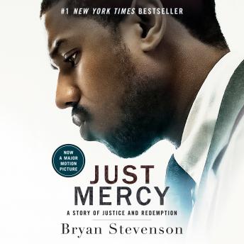 just mercy: a story of justice and redemption by bryan stevenson audiobook