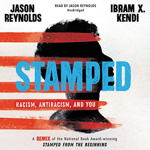 stamped: racism, antiracism, and you by ibram x. kendi and jason reynolds audiobook