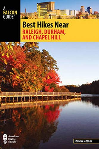 Best Hikes near Raleigh, Durham, and Chapel Hill by Johnny Molloy