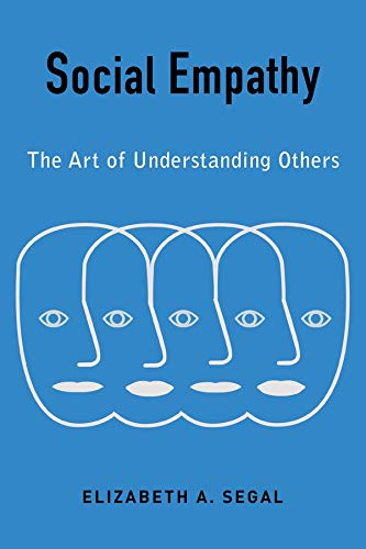 Social empathy: the art of understanding others by elizabeth a segal