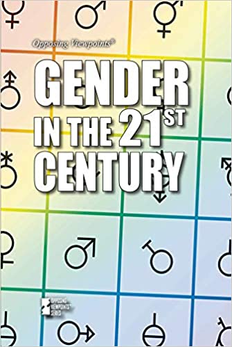 gender in the 21st century by opposing viewpoints in context