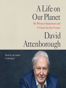 A Life on Our Planet by David Attenborough