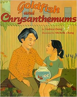 goldfish and chrysanthemums by andrea chang, illustrated by michelle chang