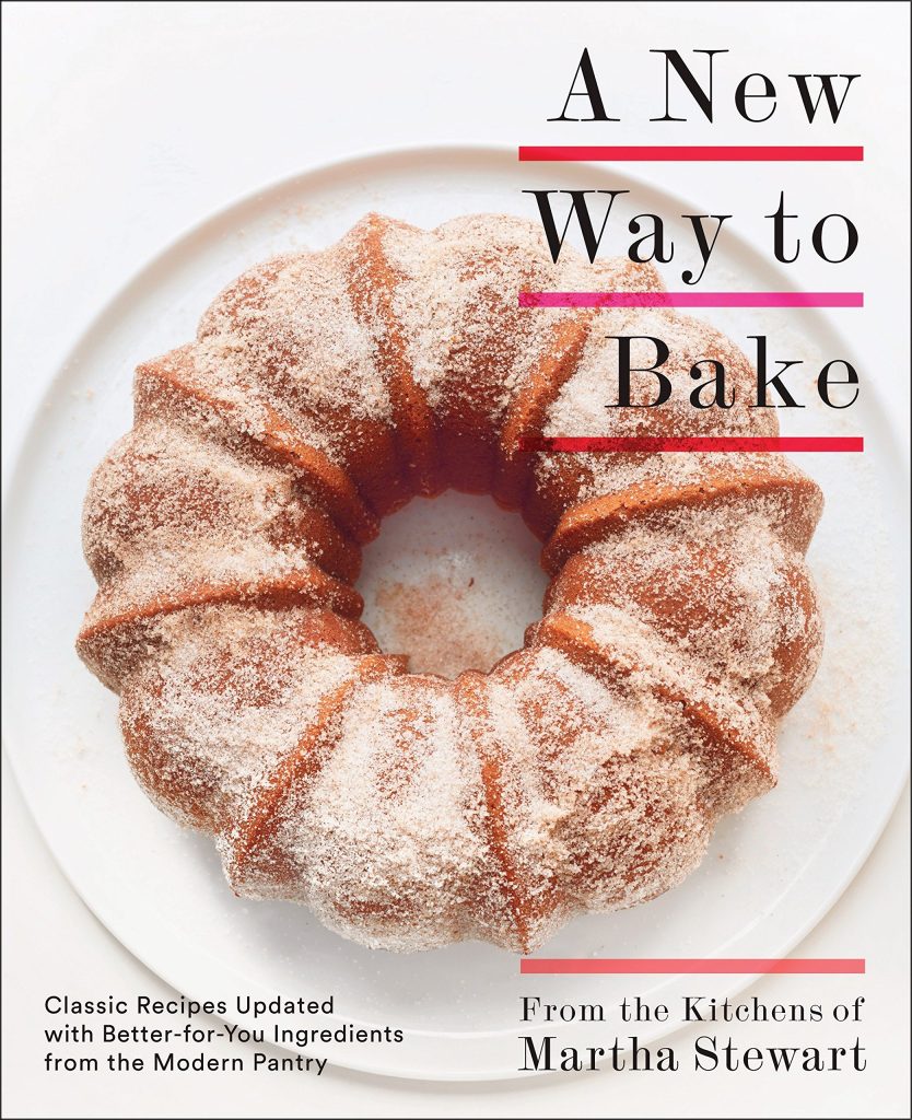 A New Way to Bake: From the kitchens of Martha Stewart.