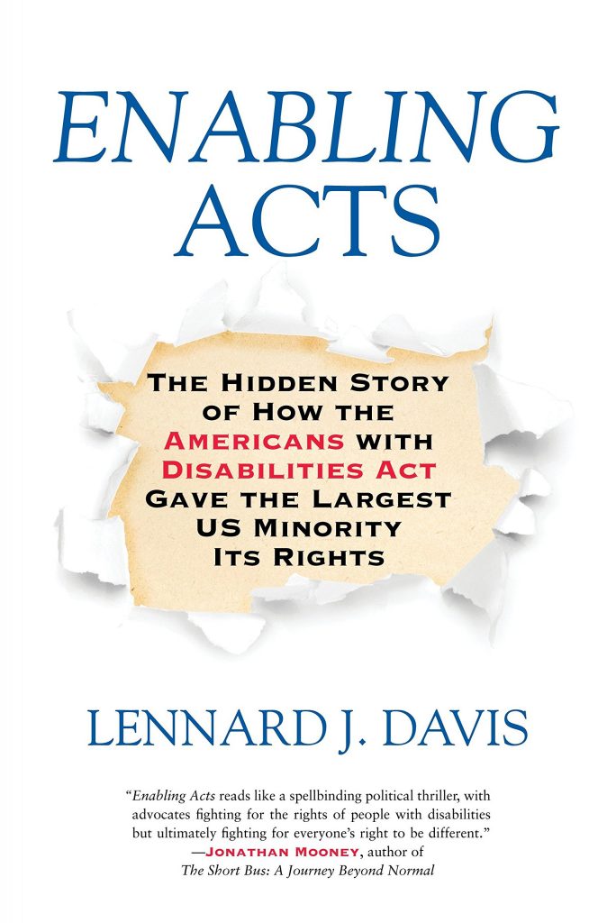 Enabling Acts: The Hidden Story of How the Americans with Disabilities Act Gave the Largest US Minority It's Rights