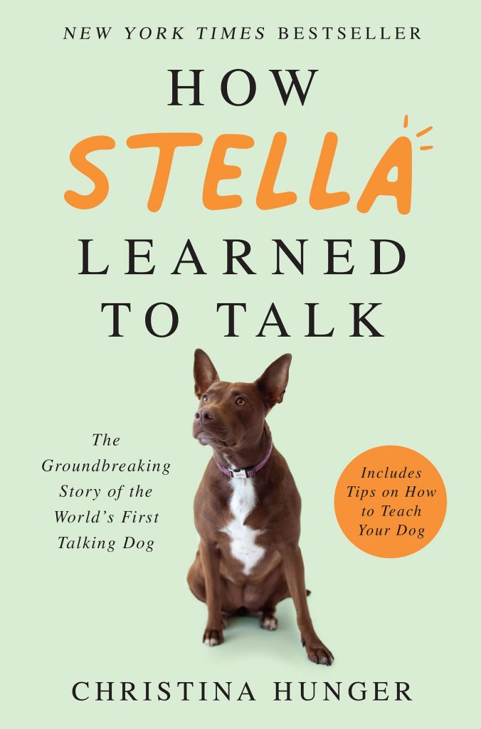 How Stella Learned to Talk by Christine Hunger