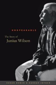 Unspeakable : the story of Junius Wilson