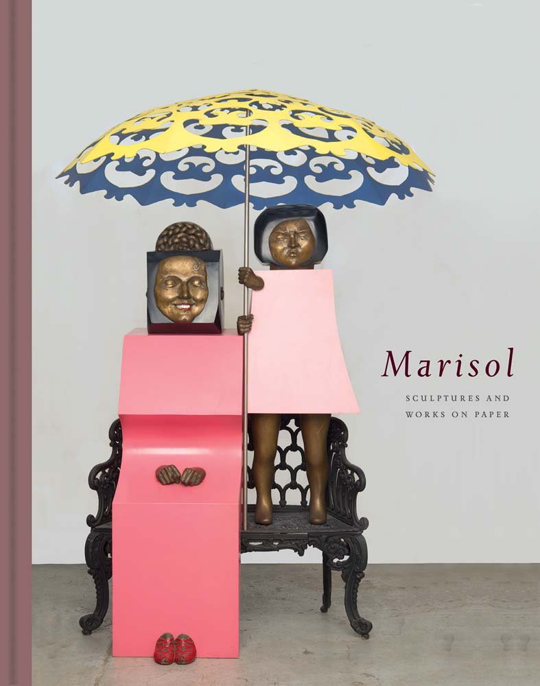 Marisol: Sculptures and Works on Paper by Marina Pacini, Dore Ashton, Deborah Cullen, Bill Anthes, Douglas Dreishpoon