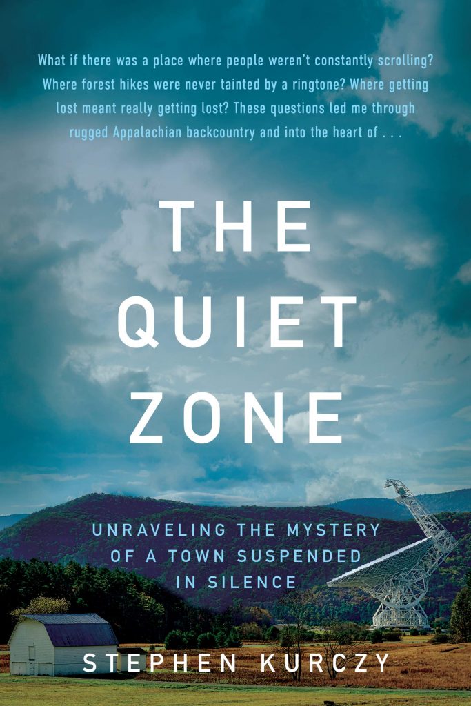the quiet zone: unraveling the mystery of a town suspended in silence by stephen kurczy