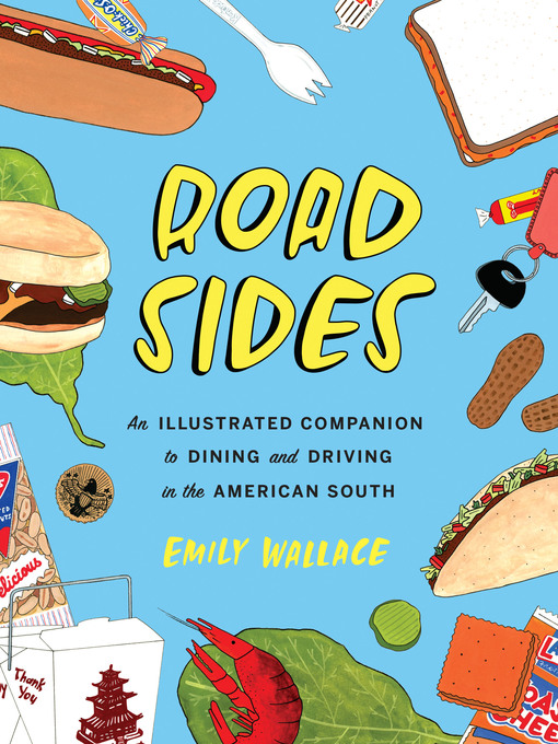 Road Sides: An Illustrated Companion to Dining and Driving in the American South by Emily Wallace