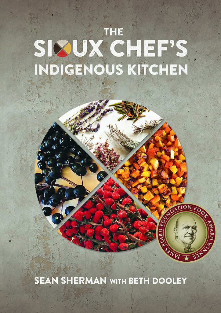 The Sioux Chef's Indigenous Kitchen by sean sherman with beth dooley